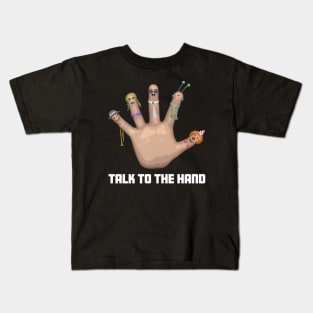 Talk to the Hand Kids T-Shirt